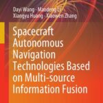 خرید و دانلود نسخه کامل کتاب Spacecraft Autonomous Navigation Technologies Based on Multi-source Information Fusion
