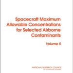 خرید و دانلود نسخه کامل کتاب Spacecraft Maximum Allowable Concentrations for Selected Airborne Contaminants: Volume 5