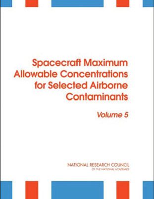خرید و دانلود نسخه کامل کتاب Spacecraft Maximum Allowable Concentrations for Selected Airborne Contaminants: Volume 5