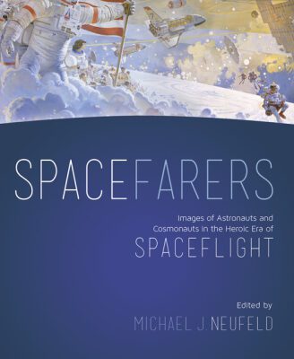 خرید و دانلود نسخه کامل کتاب Spacefarers: Images of Astronauts and Cosmonauts in the Heroic Era of Spaceflight