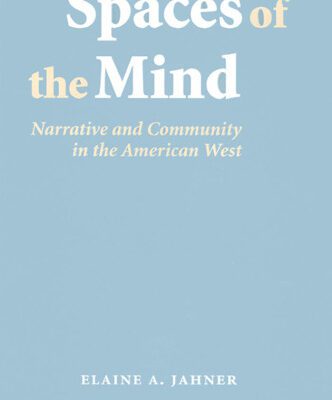 خرید و دانلود نسخه کامل کتاب Spaces of the mind: narrative and community in the American West