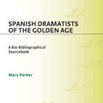خرید و دانلود نسخه کامل کتاب Spanish Dramatists of the Golden Age: A Bio-Bibliographical Sourcebook