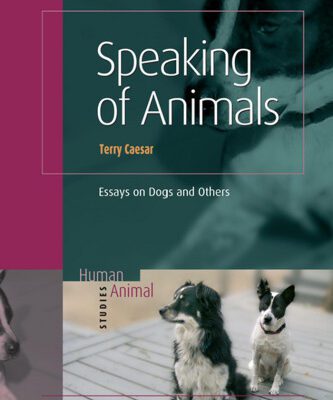 خرید و دانلود نسخه کامل کتاب Speaking of Animals: Essays on Dogs and Others