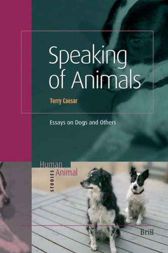خرید و دانلود نسخه کامل کتاب Speaking of Animals: Essays on Dogs and Others_68e7bd99324ab.jpeg خرید و دانلود نسخه کامل کتاب Speaking of Animals: Essays on Dogs and Others