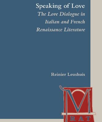 خرید و دانلود نسخه کامل کتاب Speaking of Love: The Love Dialogue in Italian and French Renaissance Literature