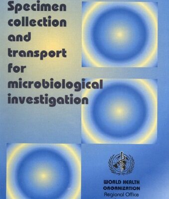 خرید و دانلود نسخه کامل کتاب Specimen Collection and Transport for Microbiological Investigation (WHO Regional Publications, Eastern Mediterranean Series)