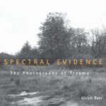 خرید و دانلود نسخه کامل کتاب Spectral Evidence: The Photography of Trauma