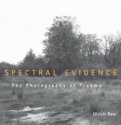 خرید و دانلود نسخه کامل کتاب Spectral Evidence: The Photography of Trauma