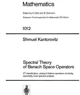 خرید و دانلود نسخه کامل کتاب Spectral Theory of Banach Space Operators: Ck-classification, abstract Volterra operators, similarity, spectrality, local spectral analysis