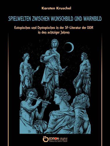 خرید و دانلود نسخه کامل کتاب Spielwelten zwischen Wunschbild und Warnbild. Eutopisches und Dystopisches in der SF-Literatur der DDR in den achtziger Jahren._68e322f56bc4b.jpeg خرید و دانلود نسخه کامل کتاب Spielwelten zwischen Wunschbild und Warnbild. Eutopisches und Dystopisches in der SF-Literatur der DDR in den achtziger Jahren.