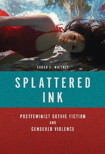 خرید و دانلود نسخه کامل کتاب Splattered Ink: Postfeminist Gothic Fiction and Gendered Violence_68e028fe34967.jpeg خرید و دانلود نسخه کامل کتاب Splattered Ink: Postfeminist Gothic Fiction and Gendered Violence