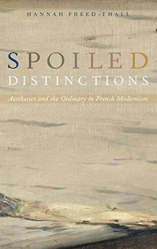 خرید و دانلود نسخه کامل کتاب Spoiled Distinctions: Aesthetics and the Ordinary in French Modernism_68dfca12159aa.jpeg خرید و دانلود نسخه کامل کتاب Spoiled Distinctions: Aesthetics and the Ordinary in French Modernism
