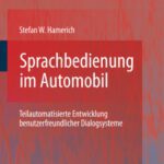 خرید و دانلود نسخه کامل کتاب Sprachbedienung im Automobil: Teilautomatisierte Entwicklung benutzerfreundlicher Dialogsysteme