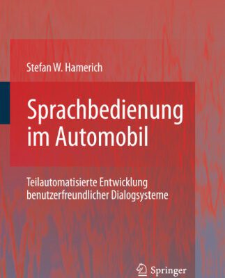خرید و دانلود نسخه کامل کتاب Sprachbedienung im Automobil: Teilautomatisierte Entwicklung benutzerfreundlicher Dialogsysteme