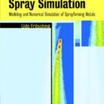 خرید و دانلود نسخه کامل کتاب Spray Simulation: Modeling and Numerical Simulation of Sprayforming metals