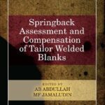 خرید و دانلود نسخه کامل کتاب Springback Assessment and Compensation of Tailor Welded Blanks