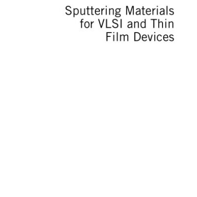 خرید و دانلود نسخه کامل کتاب Sputtering Materials for VLSI Thin Film Devices
