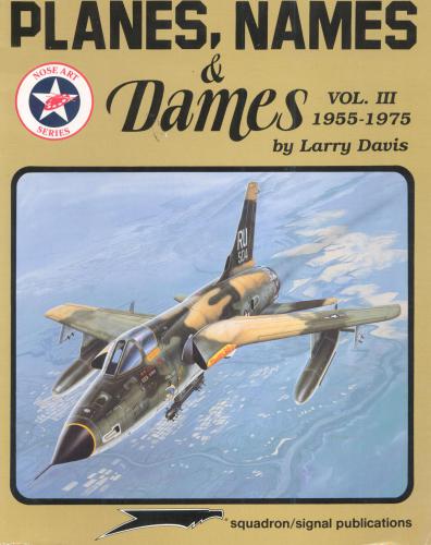 خرید و دانلود نسخه کامل کتاب Squadron/Signal Publications 6068: Planes, Names & Dames, Vol. III: 1955-1975 – Aircraft Nose Art series_68efa9d88bec5.jpeg خرید و دانلود نسخه کامل کتاب Squadron/Signal Publications 6068: Planes, Names & Dames, Vol. III: 1955-1975 – Aircraft Nose Art series