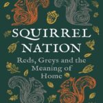 خرید و دانلود نسخه کامل کتاب Squirrel Nation: Reds, Greys and the Meaning of Home