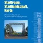 خرید و دانلود نسخه کامل کتاب Stadtraum, Stadtlandschaft, Karte. Literarische Räume vom 19. Jahrhundert bis zur Gegenwart