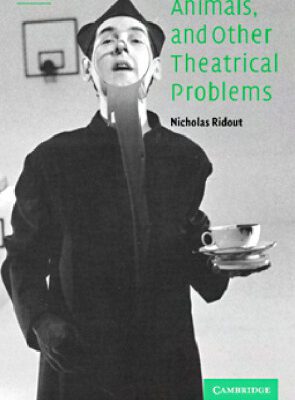 خرید و دانلود نسخه کامل کتاب Stage Fright, Animals, and Other Theatrical Problems (Theatre and Performance Theory)