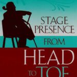 خرید و دانلود نسخه کامل کتاب Stage Presence from Head to Toe: A Manual for Musicians