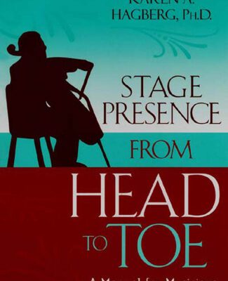 خرید و دانلود نسخه کامل کتاب Stage Presence from Head to Toe: A Manual for Musicians