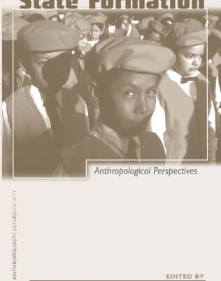 خرید و دانلود نسخه کامل کتاب State Formation: Anthropological Perspectives (Anthropology, Culture and Society)