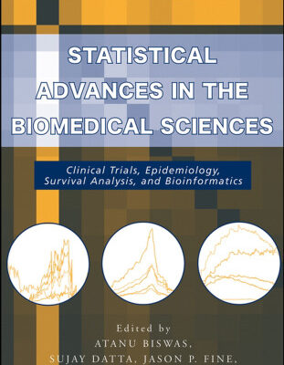 خرید و دانلود نسخه کامل کتاب Statistical Advances in the Biomedical Sciences: Clinical Trials, Epidemiology, Survival Analysis, and Bioinformatics (Wiley Series in Probability and Statistics)