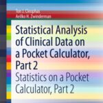 خرید و دانلود نسخه کامل کتاب Statistical Analysis of Clinical Data on a Pocket Calculator, Part 2: Statistics on a Pocket Calculator, Part 2