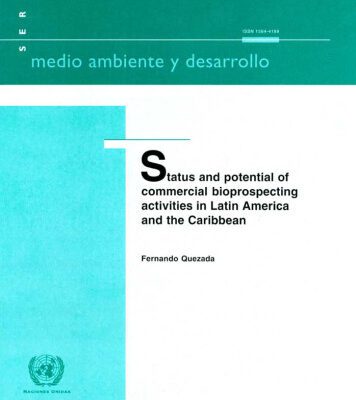 خرید و دانلود نسخه کامل کتاب Status and Potential of Commercial Bioprospecting Activities in Latin America and the Caribbean (Medio Ambiento Y Desarollo)