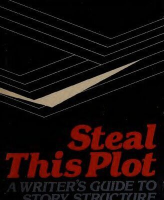 خرید و دانلود نسخه کامل کتاب Steal This Plot: A Writer’s Guide to Story Structure and Plagiarism