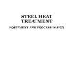 خرید و دانلود نسخه کامل کتاب Steel Heat Treatment Equipment and Process Design