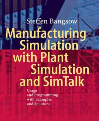 خرید و دانلود نسخه کامل کتاب Steffen Bangsow / Штеффен Бангсоу – Manufacturing Simulation with Plant Simulation and SimTalk