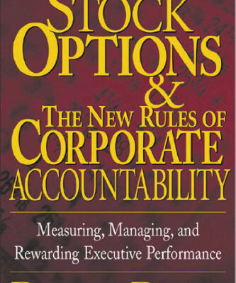 خرید و دانلود نسخه کامل کتاب Stock Options and the New Rules of Corporate Accountability : Measuring, Managing, and Rewarding Executive Performance