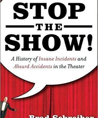 خرید و دانلود نسخه کامل کتاب Stop the Show! A History of Insane Incidents and Absurd Accidents in the Theater – + pdf