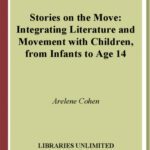 خرید و دانلود نسخه کامل کتاب Stories on the Move: Integrating Literature and Movement with Children, from Infants to Age 14