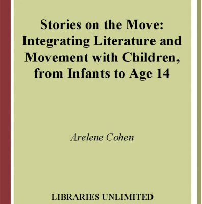 خرید و دانلود نسخه کامل کتاب Stories on the Move: Integrating Literature and Movement with Children, from Infants to Age 14