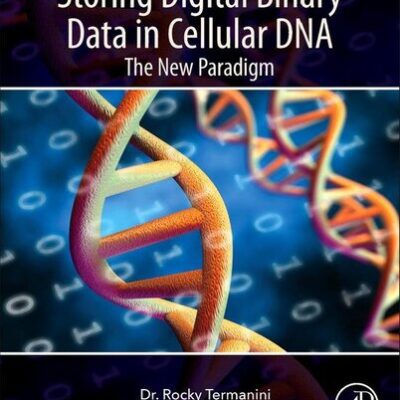 خرید و دانلود نسخه کامل کتاب Storing Digital Binary Data in Cellular DNA