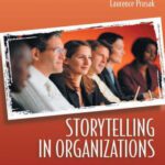خرید و دانلود نسخه کامل کتاب Storytelling in Organizations Why Storytelling Is Transforming 21st Century Organizations and Management