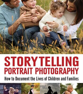 خرید و دانلود نسخه کامل کتاب Storytelling Portrait Photography: How to Document the Lives of Children and Families