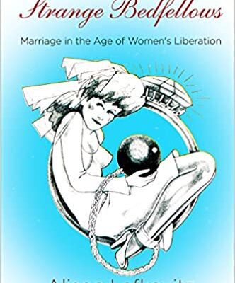 خرید و دانلود نسخه کامل کتاب Strange Bedfellows: Marriage in the Age of Women’s Liberation (Politics and Culture in Modern America) – Original PDF