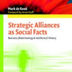خرید و دانلود نسخه کامل کتاب Strategic Alliances as Social Facts: Business, Biotechnology, and Intellectual History