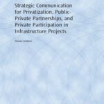 خرید و دانلود نسخه کامل کتاب Strategic Communication for Privatization, Public-private Partnerships and Private Participation in Infrastructure Projects