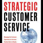 خرید و دانلود نسخه کامل کتاب Strategic Customer Service: Managing the Customer Experience to Increase Positive Word of Mouth, Build Loyalty, and Maximize Profits