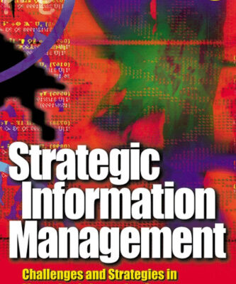 خرید و دانلود نسخه کامل کتاب Strategic Information Management Challenges and Strategies in Managing Information Systems