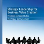 خرید و دانلود نسخه کامل کتاب Strategic Leadership for Business Value Creation: Principles and Case Studies