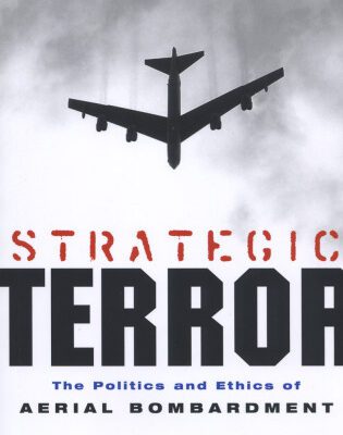 خرید و دانلود نسخه کامل کتاب Strategic Terror: The Politics and Ethics of Aerial Bombardment