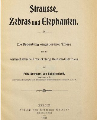 خرید و دانلود نسخه کامل کتاب Strausse [Strauße], Zebras und Elephanten [Elefanten]: Die Bedeutung eingeborener Tiere für die wirtschaftliche Entwicklung Deutsch-Ostafrikas