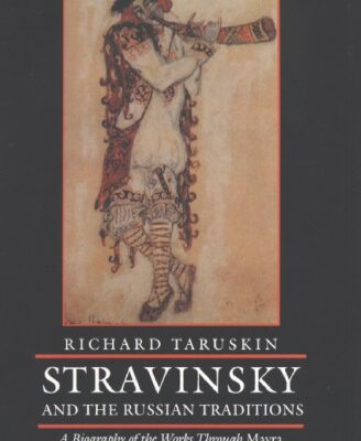 خرید و دانلود نسخه کامل کتاب Stravinsky and the Russian Traditions : A Biography of the Works Through Mavra